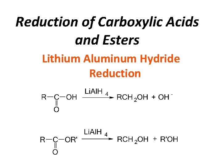 Reduction of Carboxylic Acids and Esters Lithium Aluminum Hydride Reduction 