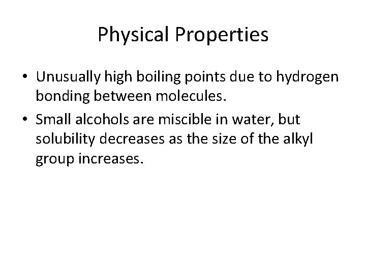 Physical Properties • Unusually high boiling points due to hydrogen bonding between molecules. •