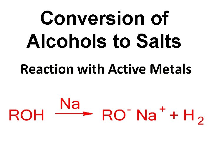 Conversion of Alcohols to Salts Reaction with Active Metals 