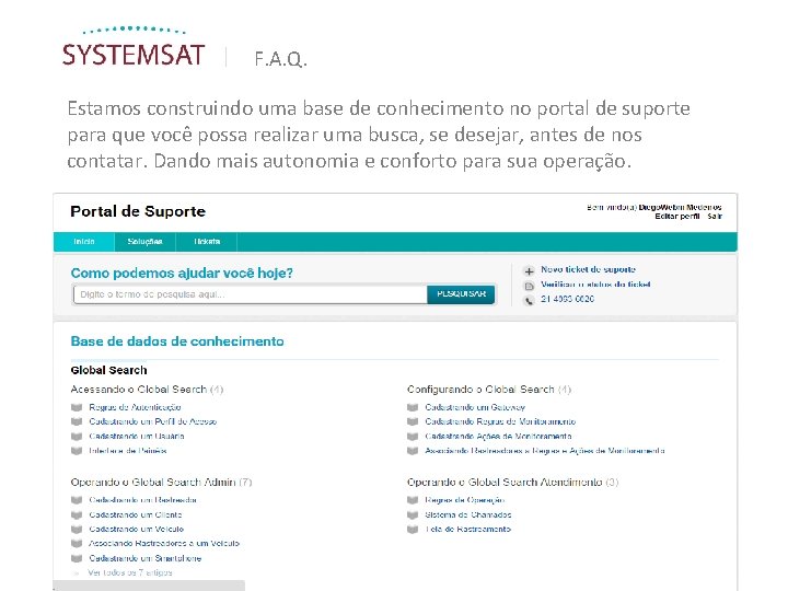 | F. A. Q. Estamos construindo uma base de conhecimento no portal de suporte