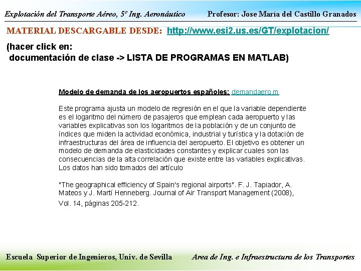 Explotación del Transporte Aéreo, 5º Ing. Aeronáutico Profesor: Jose María del Castillo Granados MATERIAL