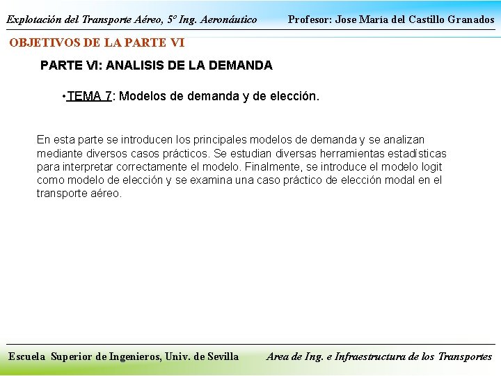 Explotación del Transporte Aéreo, 5º Ing. Aeronáutico Profesor: Jose María del Castillo Granados OBJETIVOS