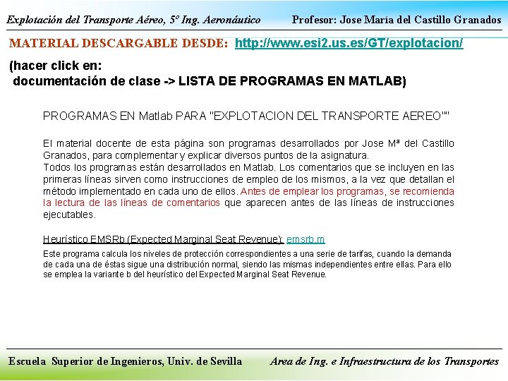 Explotación del Transporte Aéreo, 5º Ing. Aeronáutico Profesor: Jose María del Castillo Granados MATERIAL