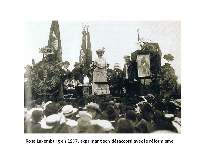 Rosa Luxemburg en 1907, exprimant son désaccord avec le réformisme 