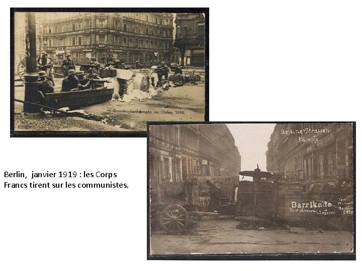 Berlin, janvier 1919 : les Corps Francs tirent sur les communistes. 