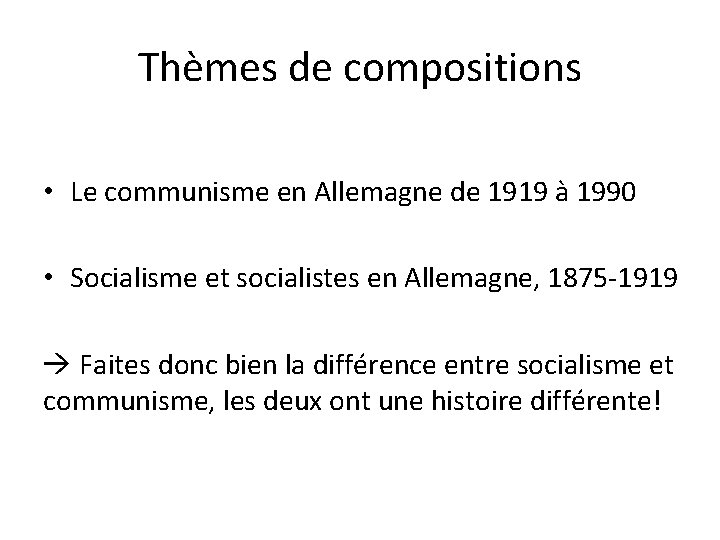 Thèmes de compositions • Le communisme en Allemagne de 1919 à 1990 • Socialisme