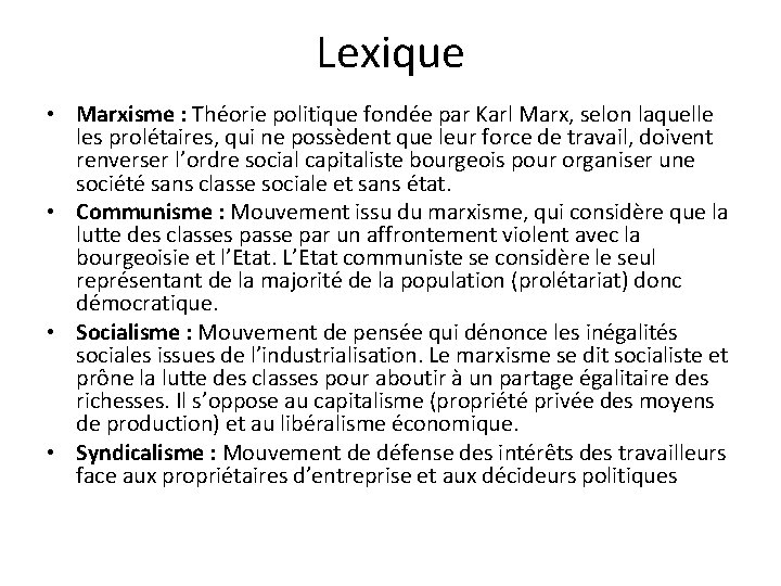Lexique • Marxisme : Théorie politique fondée par Karl Marx, selon laquelle les prolétaires,