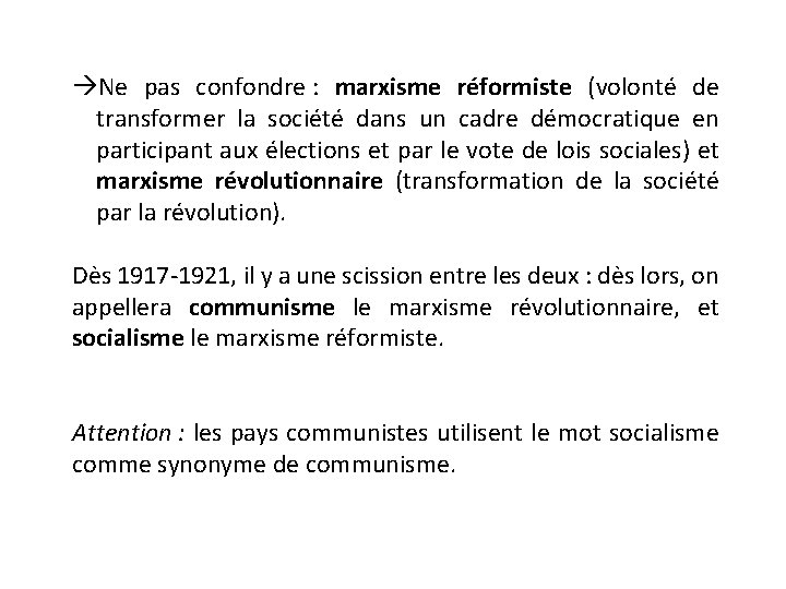  Ne pas confondre : marxisme réformiste (volonté de transformer la société dans un