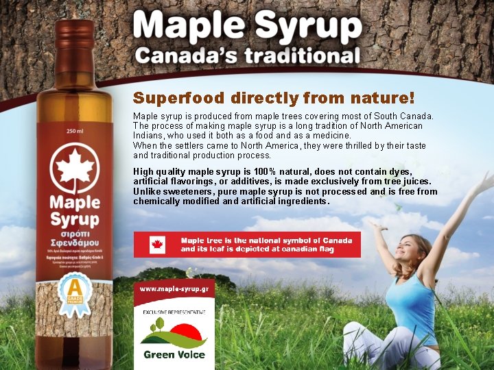 Superfood directly from nature! Maple syrup is produced from maple trees covering most of