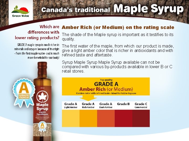 Amber Rich (or Medium) on the rating scale The shade of the Maple syrup