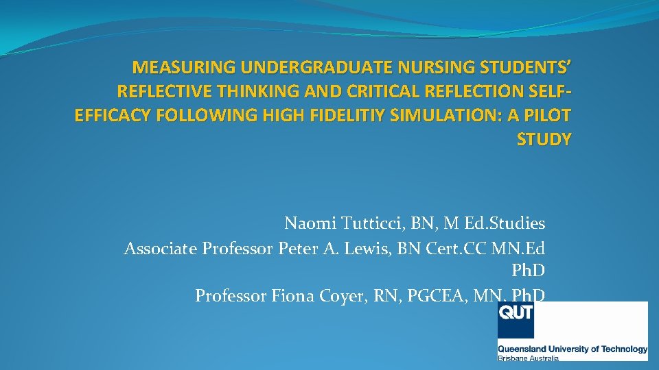 MEASURING UNDERGRADUATE NURSING STUDENTS’ REFLECTIVE THINKING AND CRITICAL REFLECTION SELFEFFICACY FOLLOWING HIGH FIDELITIY SIMULATION: