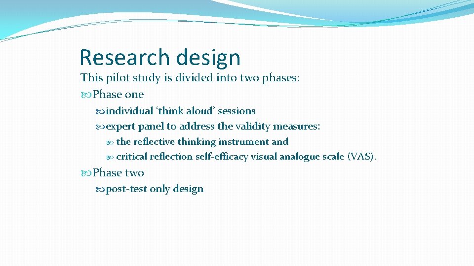 Research design This pilot study is divided into two phases: Phase one individual ‘think