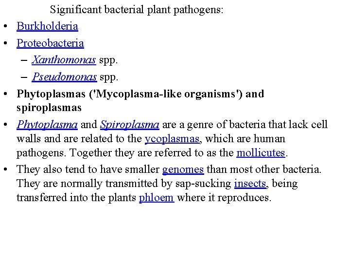  • • • Significant bacterial plant pathogens: Burkholderia Proteobacteria – Xanthomonas spp. –