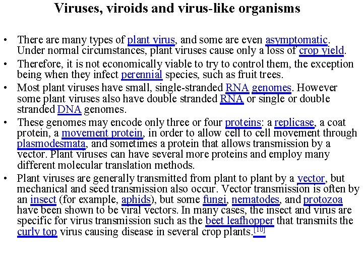 Viruses, viroids and virus-like organisms • There are many types of plant virus, and