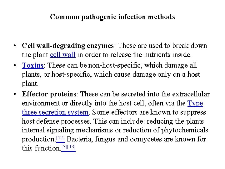 Common pathogenic infection methods • Cell wall-degrading enzymes: These are used to break down