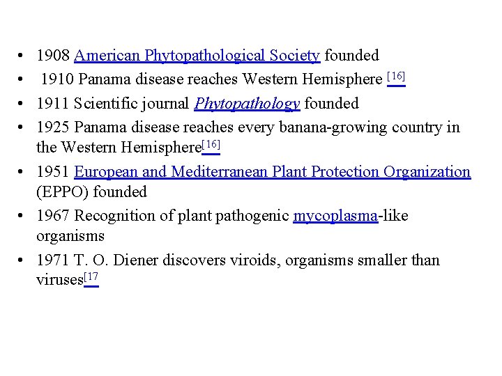  • • 1908 American Phytopathological Society founded 1910 Panama disease reaches Western Hemisphere