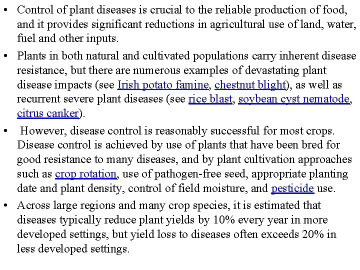  • Control of plant diseases is crucial to the reliable production of food,