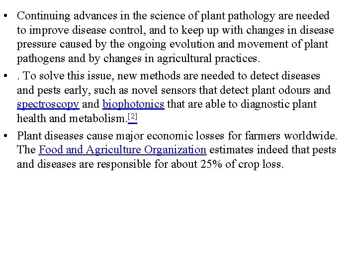  • Continuing advances in the science of plant pathology are needed to improve