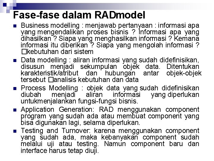 Fase fase dalam RADmodel n n n Business modelling : menjawab pertanyaan : informasi