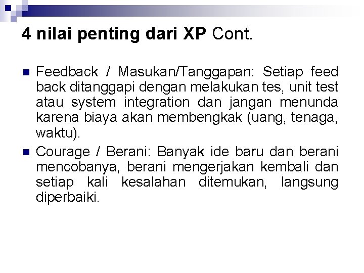 4 nilai penting dari XP Cont. n n Feedback / Masukan/Tanggapan: Setiap feed back