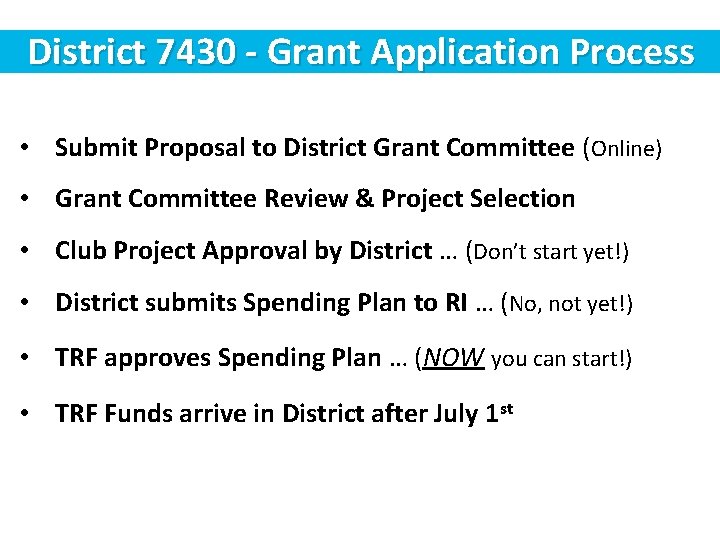 District 7430 - Grant Application Process • Submit Proposal to District Grant Committee (Online)