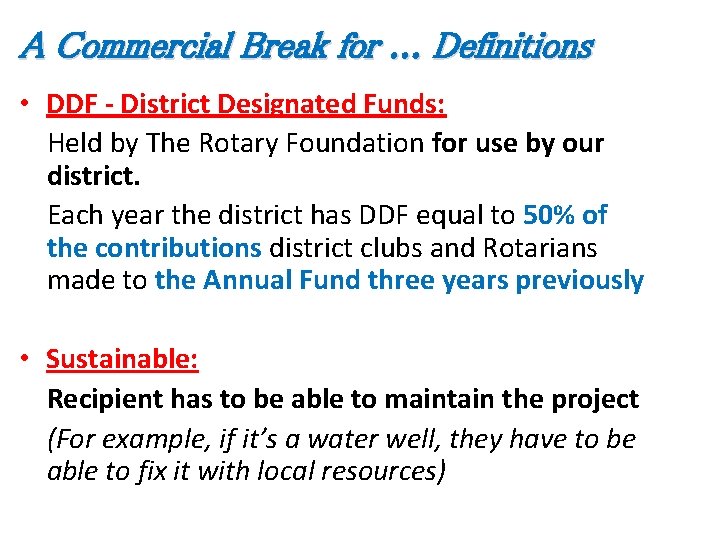 A Commercial Break for. . . Definitions • DDF - District Designated Funds: Held