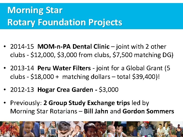 Morning Star Rotary Foundation Projects • 2014 -15 MOM-n-PA Dental Clinic – joint with