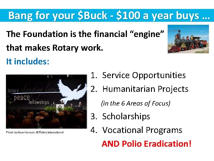 Bang for your $Buck - $100 a year buys … The Foundation is the