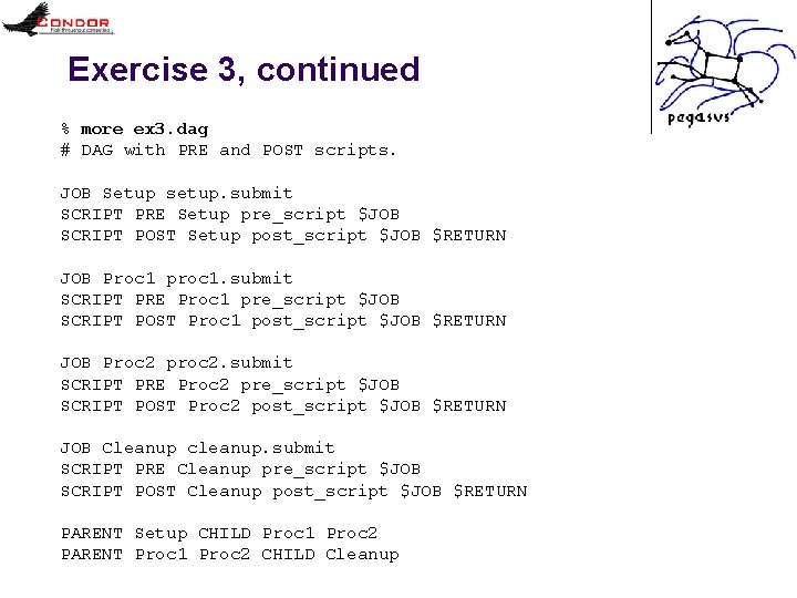 Exercise 3, continued % more ex 3. dag # DAG with PRE and POST