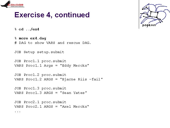 Exercise 4, continued % cd. . /ex 4 % more ex 4. dag #