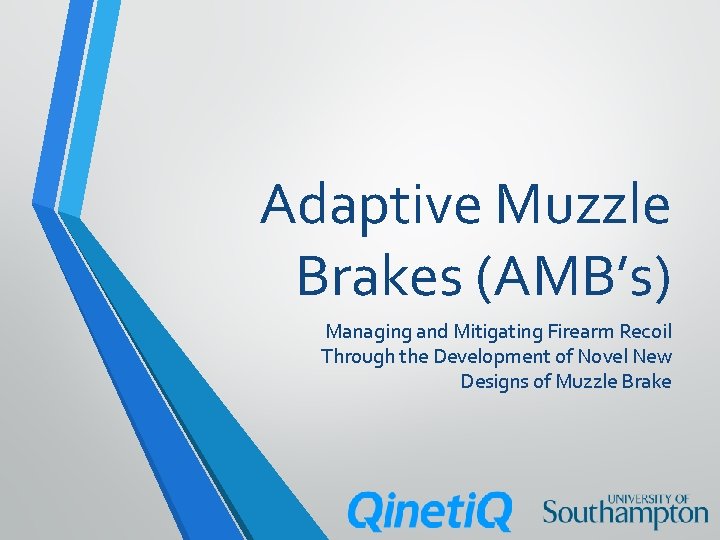Adaptive Muzzle Brakes (AMB’s) Managing and Mitigating Firearm Recoil Through the Development of Novel
