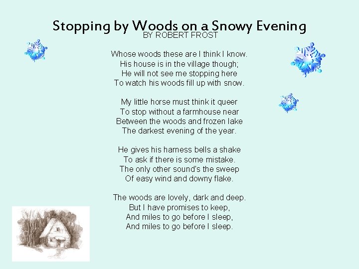 Stopping by Woods on a Snowy Evening BY ROBERT FROST Whose woods these are Stopping by Woods on a Snowy Evening BY ROBERT FROST Whose woods these are