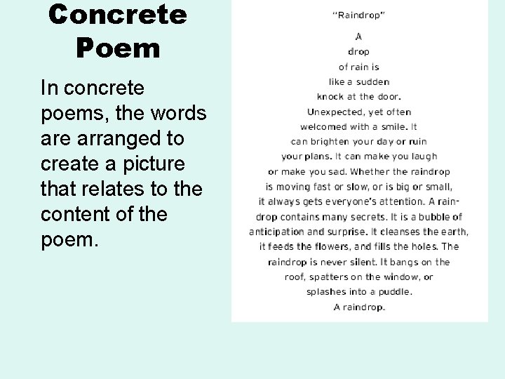 Concrete Poem In concrete poems, the words are arranged to create a picture that Concrete Poem In concrete poems, the words are arranged to create a picture that