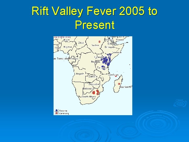 Rift Valley Fever 2005 to Present 