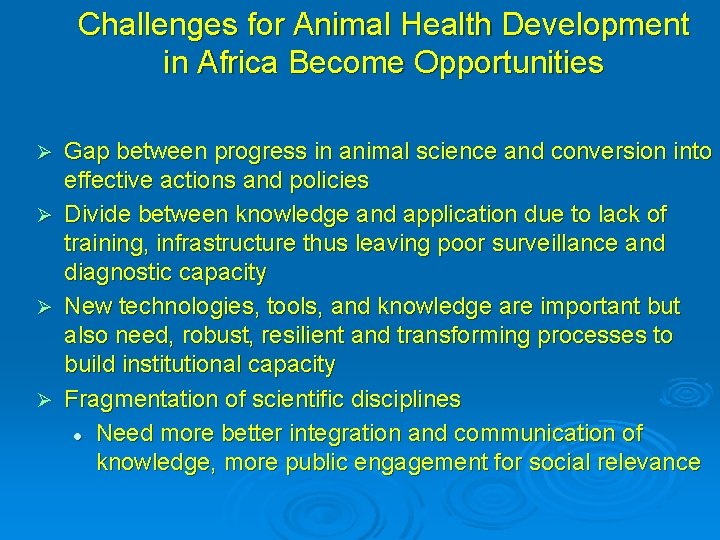 Challenges for Animal Health Development in Africa Become Opportunities Gap between progress in animal