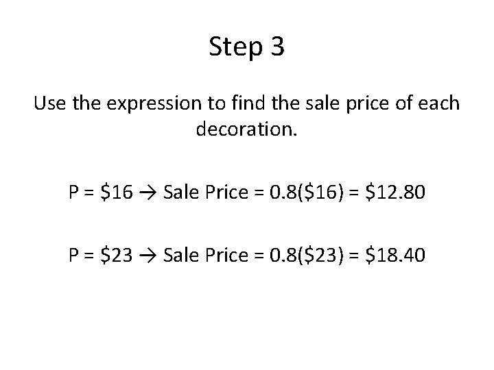 Step 3 Use the expression to find the sale price of each decoration. P