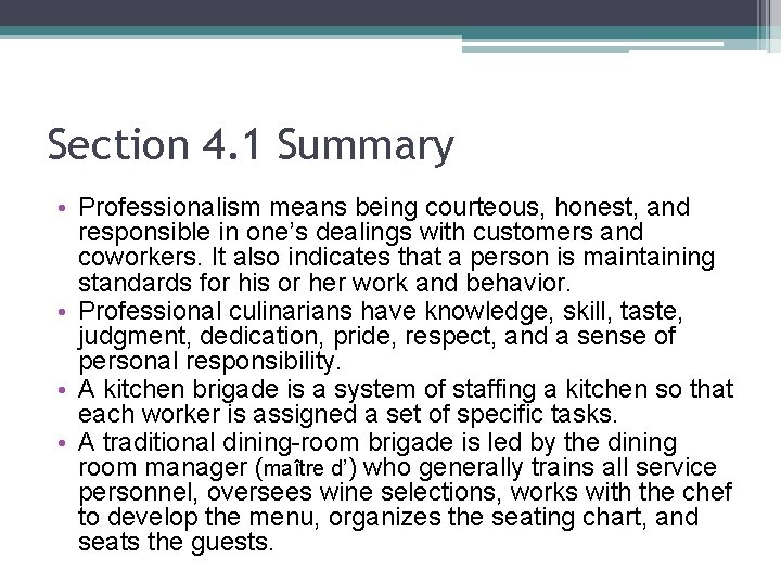 Section 4. 1 Summary • Professionalism means being courteous, honest, and responsible in one’s