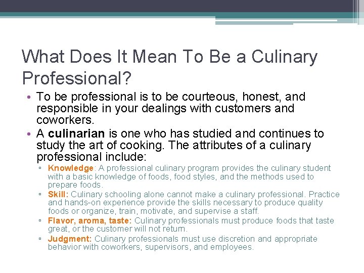 What Does It Mean To Be a Culinary Professional? • To be professional is