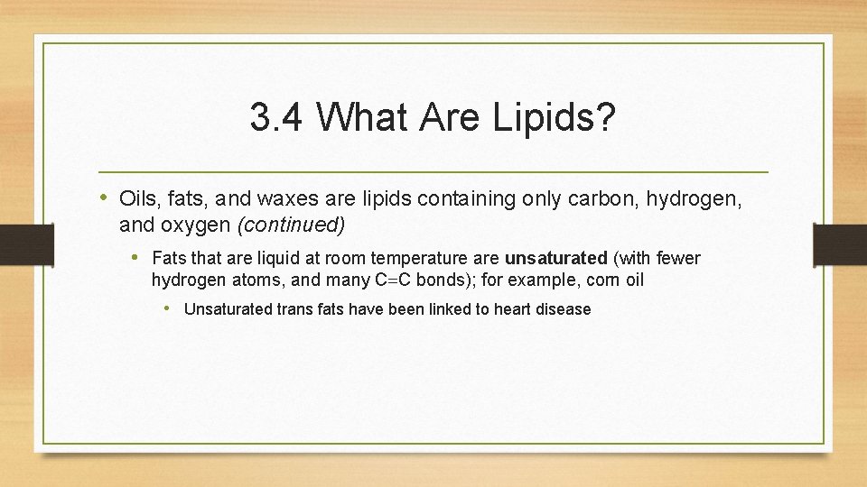 3. 4 What Are Lipids? • Oils, fats, and waxes are lipids containing only 3. 4 What Are Lipids? • Oils, fats, and waxes are lipids containing only