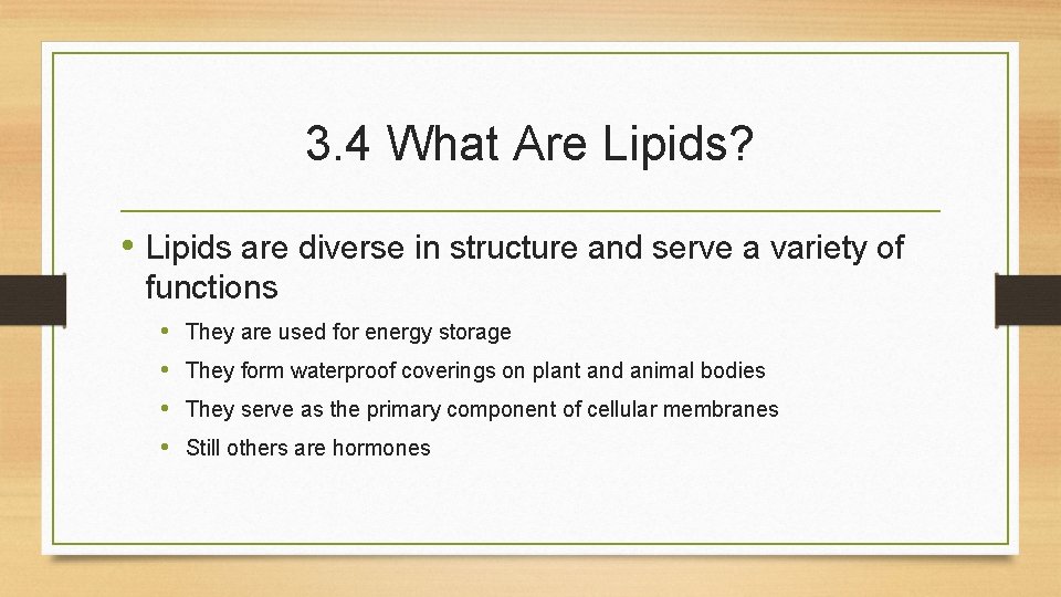 3. 4 What Are Lipids? • Lipids are diverse in structure and serve a 3. 4 What Are Lipids? • Lipids are diverse in structure and serve a
