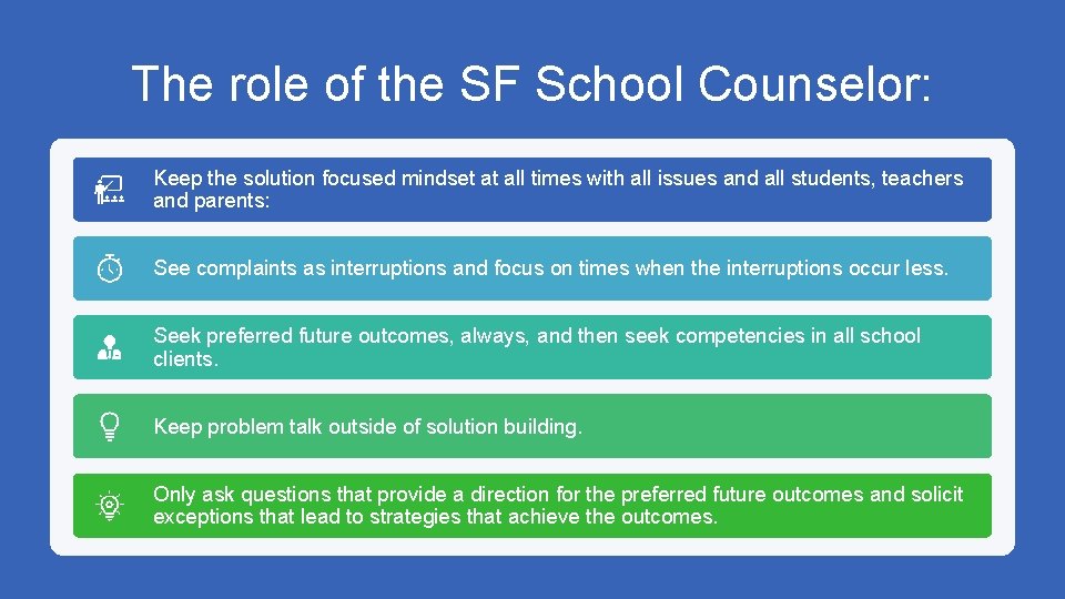 The role of the SF School Counselor: Keep the solution focused mindset at all