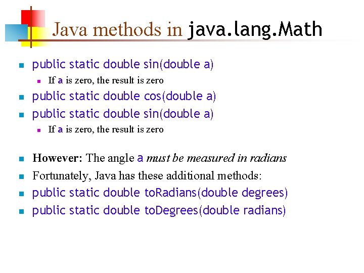 Java methods in java. lang. Math n public static double sin(double a) n n