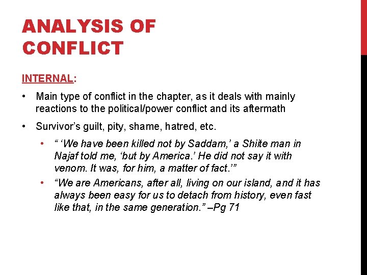 ANALYSIS OF CONFLICT INTERNAL: • Main type of conflict in the chapter, as it