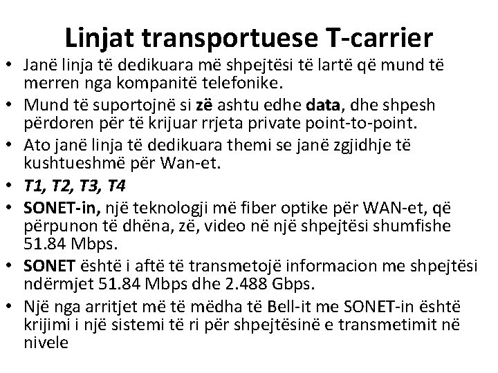 Linjat transportuese T-carrier • Janë linja të dedikuara më shpejtësi të lartë që mund