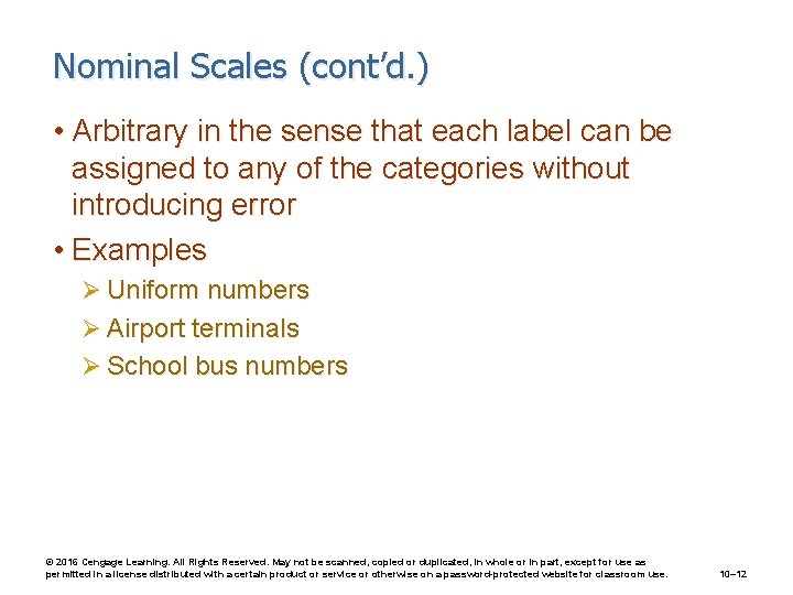 Nominal Scales (cont’d. ) • Arbitrary in the sense that each label can be