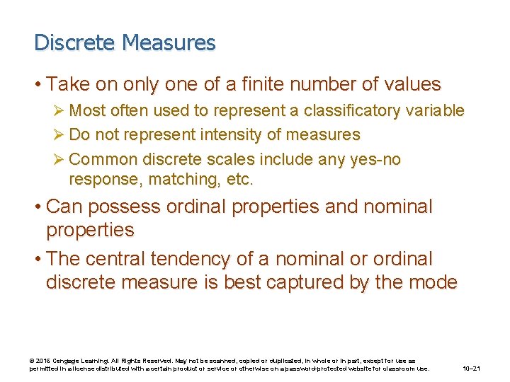 Discrete Measures • Take on only one of a finite number of values Ø