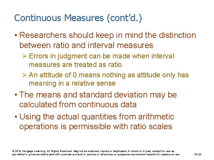 Continuous Measures (cont’d. ) • Researchers should keep in mind the distinction between ratio