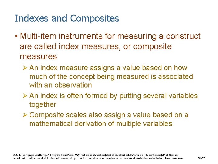 Indexes and Composites • Multi-item instruments for measuring a construct are called index measures,