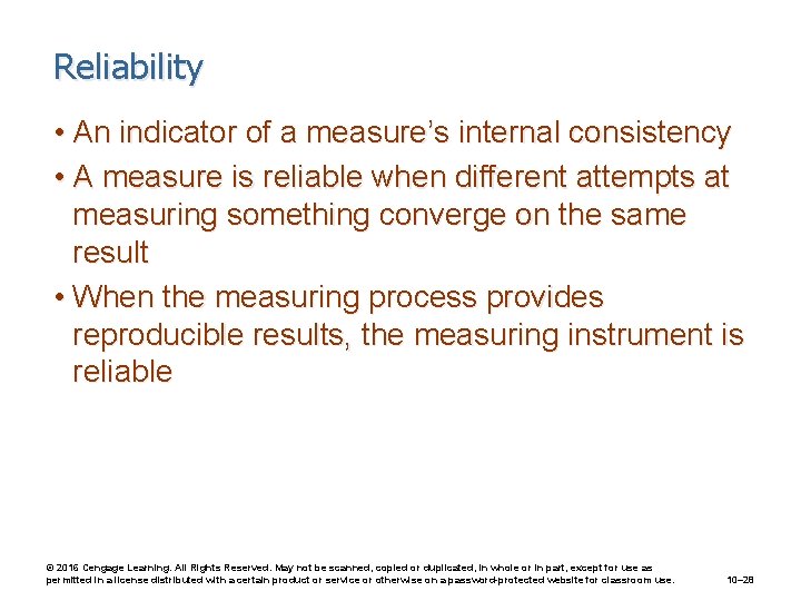 Reliability • An indicator of a measure’s internal consistency • A measure is reliable