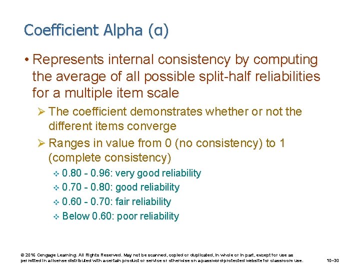 Coefficient Alpha (α) • Represents internal consistency by computing the average of all possible